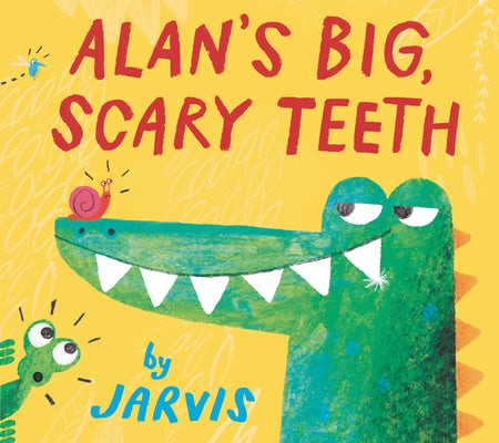 Alan's Big, Scary Teeth: (A Laugh Out Loud Storytime Favorite with Playful Alligator Humor and Jungle Fun for Kids Ages 2-5) by Jarvis book cover