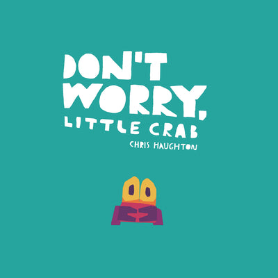 Don't Worry, Little Crab by Haughton, Chris book cover