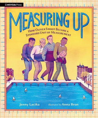 Measuring Up: How Oliver Smoot Became a Standard Unit of Measurement by Jenny Lacika book cover