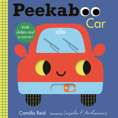 Book cover of Peekaboo: Car: (An Interactive Board Book for Babies & Toddlers with Mirror & Sliders to Push, Pull, or Turn. Cute Artwork Includes a Truck, Bus, Tool by Arrhenius, Ingela P.