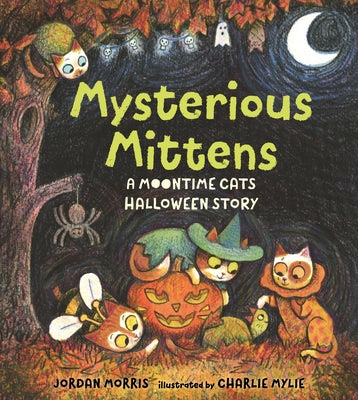 Mysterious Mittens: A Moontime Cats Halloween Story by Morris, Jordan book cover