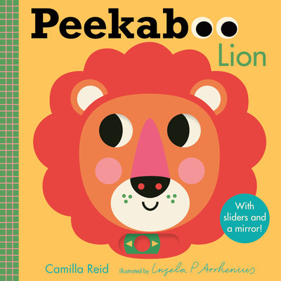 Book cover of Peekaboo: Lion: (An Interactive Board Book for Babies & Toddlers with Mirror & Sliders to Push, Pull, or Turn. Cute Jungle Animal Artwork Includes a G by Arrhenius, Ingela P.