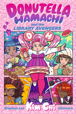 Book cover of Donutella Hamachi and the Library Avengers by Chi, Kim