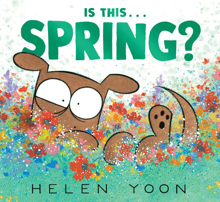Book cover of Is This . . . Spring? by Yoon, Helen