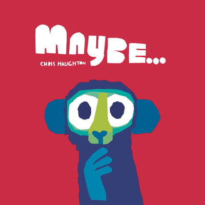 Maybe... by Chris Haughton book cover
