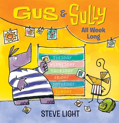 Gus and Sully All Week Long by Light, Steve book cover