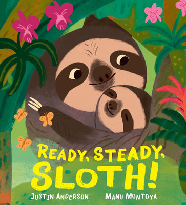 Ready, Steady, Sloth! by Justin Anderson book cover