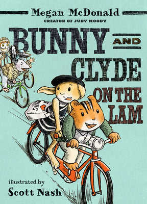 Book cover of Bunny and Clyde on the Lam: (A Funny Middle Grade Chapter Book Full of Escapes, Mix-Ups, and Big Mistakes - For Kids Ages 5-8) by McDonald, Megan