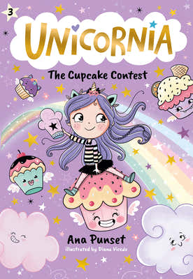 Unicornia: The Cupcake Contest: (A Magical Chapter Book for Kids Ages 5-7 about Friendship, Fairness, and Solving Sweet Challenges) by Punset, Ana book cover