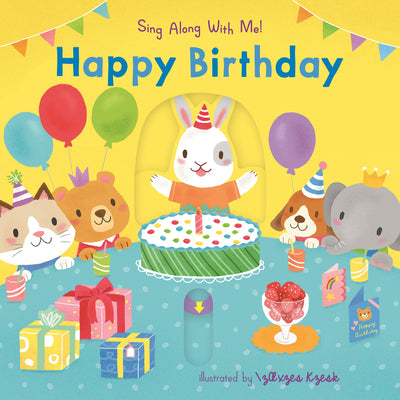 Happy Birthday: (An Interactive Board Book with Sliders and Qr Code for Instrumental and Vocal Versions - For Babies and Toddlers) by Yu-Hsuan Huang book cover