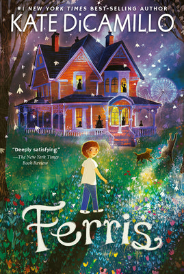 Book cover of Ferris: (A Heartfelt and Humorous Middle-Grade Coming-Of-Age Novel about Family, Ghosts, and Growing Up - For Kids Ages 8-12 in Grades 3-7) by DiCamillo, Kate