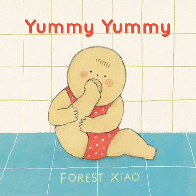Yummy Yummy: (A Funny Board Book about Food, Eating, and Exploring the World for Babies and Toddlers) by Xiao, Forest book cover