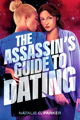 The Assassin's Guide to Dating by Parker, Natalie C. book cover