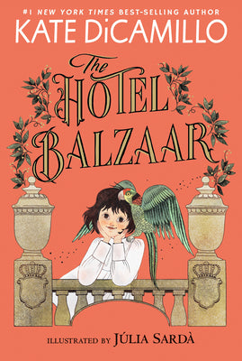 The Hotel Balzaar: (A Magical Middle-Grade Mystery about Stories, Secrets, and a Girl Searching for Her Father - For Kids Ages 7-10 in Grades 2-5) by Kate DiCamillo book cover