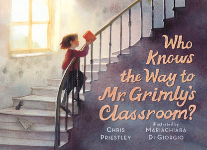 Who Knows the Way to Mr. Grimly's Classroom?: (A Spooky School Picture Book for Kids Ages 4-8) by Priestley, Chris book cover