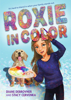Roxie in Color: (A Heartfelt Story of Friendship, Identity, Blindness, Guide Dog Perspective and Family Life for Middle Grade Readers Ages 9-12) by Debrovner, Diane book cover
