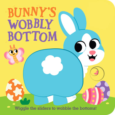 Book cover of Bunny's Wobbly Bottom: (An Interactive Slider Book - A Perfect Easter Basket Stuffer for Babies & Toddlers) by Frost, Kit