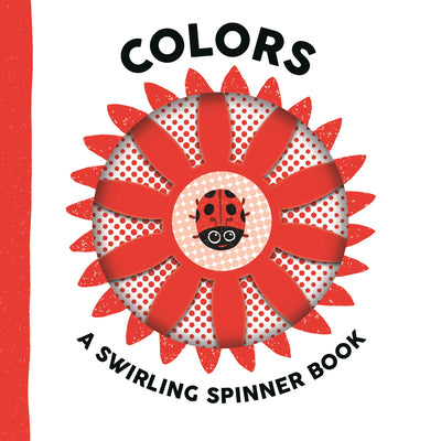 Colors: A Swirling Spinner Book by Barr, Johnny book cover