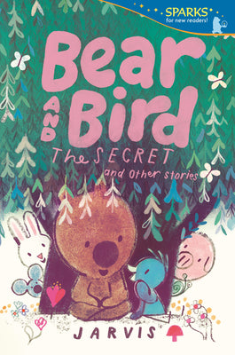 Bear and Bird: The Secret and Other Stories by Jarvis book cover