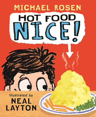 Book cover of Hot Food: Nice!: (A Silly Read-Aloud about Family, Food, and One Very Hot Potato - For Kids Ages 3-7) by Rosen, Michael