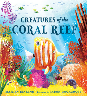 Book cover of Creatures of the Coral Reef by Jenkins, Martin