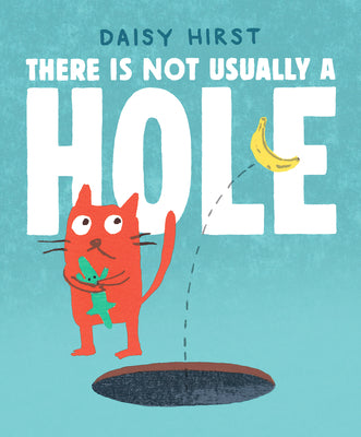 Book cover of There Is Not Usually a Hole: (A Playful Read-Aloud about New Friendships and Sharing - For Preschoolers, Kindergarteners, and Kids Ages 3-5) by Hirst, Daisy
