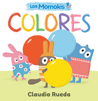 Los Momokis: Colores by Rueda, Claudia book cover
