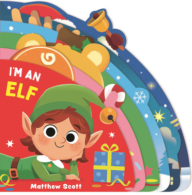 I'm an Elf: (A Shaped Christmas Board Book with Holiday Friends for Babies and Toddlers) by Ruth Symons book cover