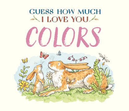 Guess How Much I Love You: Colors by McBratney, Sam book cover