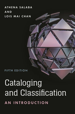 Cataloging and Classification: An Introduction by Athena Salaba book cover