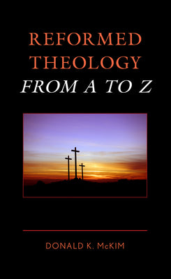 Book cover of Reformed Theology from A to Z by McKim, Donald K.