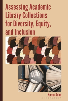 Assessing Academic Library Collections for Diversity, Equity, and Inclusion by Karen Kohn book cover
