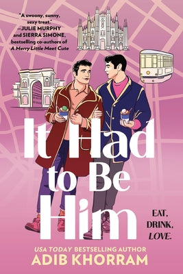 Book cover of It Had to Be Him by Khorram, Adib