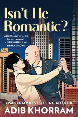 Isn't He Romantic?: A Steamy MM Fake Dating Romance by Khorram, Adib book cover