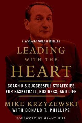 Leading with the Heart: Coach K's Successful Strategies for Basketball, Business, and Life by Mike Krzyzewski book cover