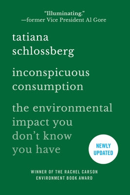 Book cover of Inconspicuous Consumption: The Environmental Impact You Don't Know You Have by Schlossberg, Tatiana