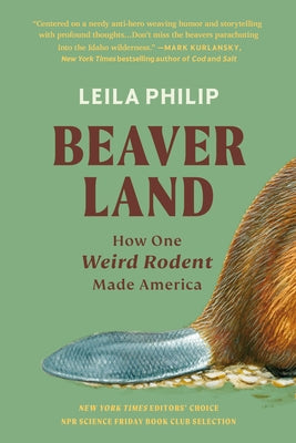 Beaverland: How One Weird Rodent Made America by Leila Philip book cover