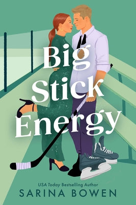 Big Stick Energy: A New York Legends Hockey Romance by Bowen, Sarina book cover