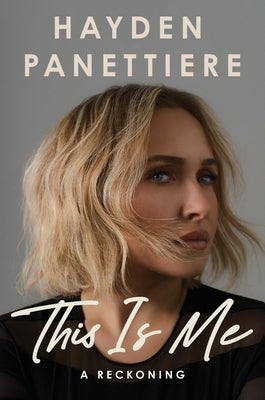 This Is Me: A Reckoning by Panettiere, Hayden book cover