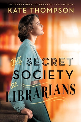 The Secret Society of Librarians by Thompson, Kate book cover