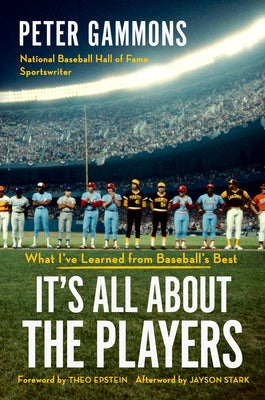 It's All about the Players: What I've Learned from Baseball's Best by Gammons, Peter book cover