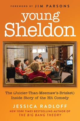 Young Sheldon: The (Juicier-Than-Meemaw's-Brisket) Inside Story of the Hit Comedy by Jessica Radloff book cover