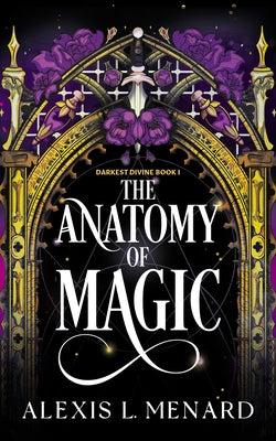 The Anatomy of Magic by Menard, Alexis L. book cover