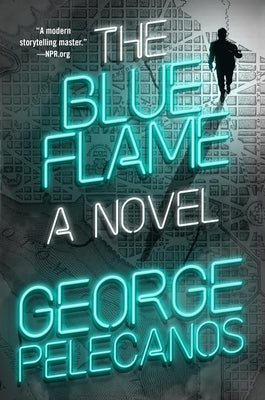 The Blue Flame by Pelecanos, George P. book cover