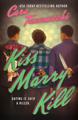 Kiss, Marry, Kill by Tanamachi, Cara book cover
