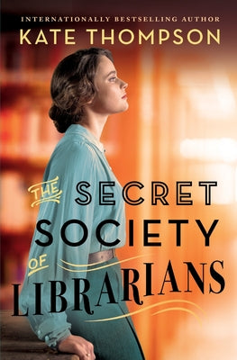 The Secret Society of Librarians by Thompson, Kate book cover