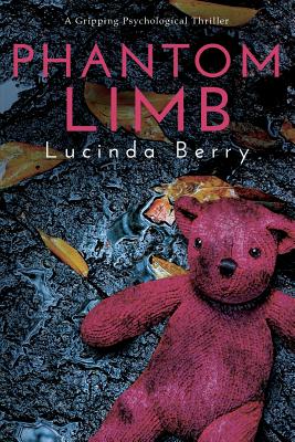 Phantom Limb: A Gripping Psychological Thriller by Berry, Lucinda book cover