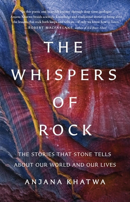 Book cover of The Whispers of Rock: The Stories That Stone Tells about Our World and Our Lives by Khatwa, Anjana