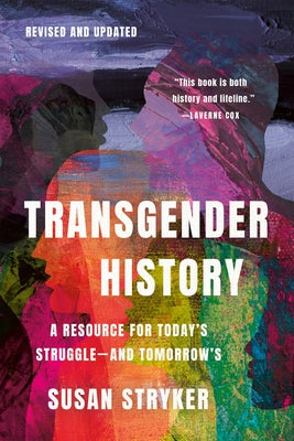 Book cover of Transgender History, Third Edition: A Resource for Today's Struggle--And Tomorrow's by Stryker, Susan