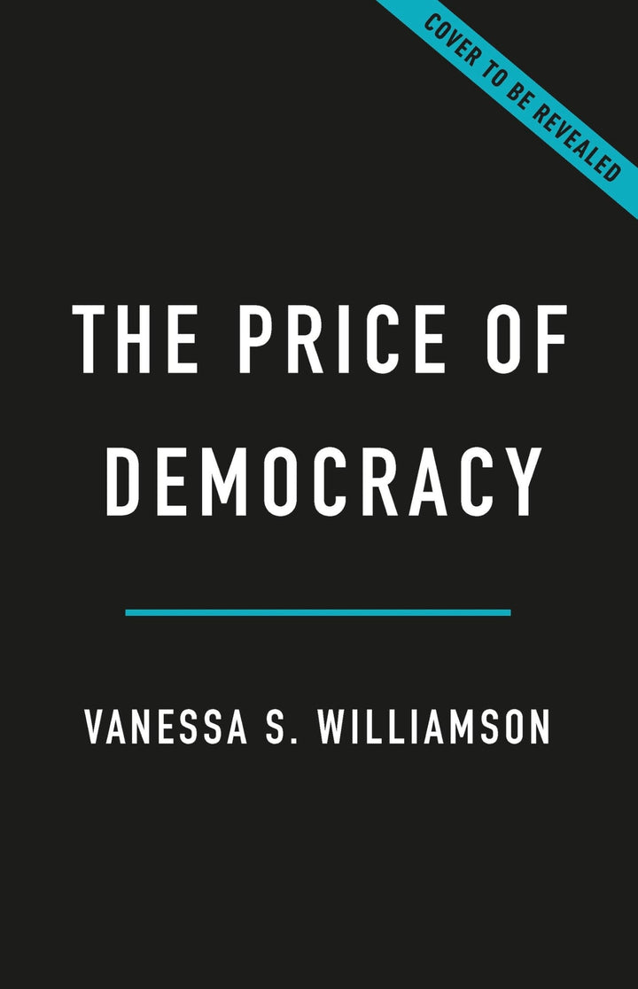 Book cover of The Price of Democracy: The Revolutionary Power of Taxation in American History by Williamson, Vanessa S.